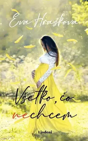 Slovenská beletria Všetko, čo (ne)chcem - Eva Hrašková