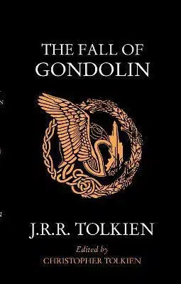 Sci-fi a fantasy The Fall of Gondolin - John Ronald Reuel Tolkien