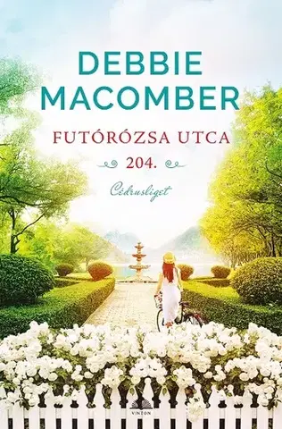 Romantická beletria Cédrusliget 2: Futórózsa utca 204 - Debbie Macomber