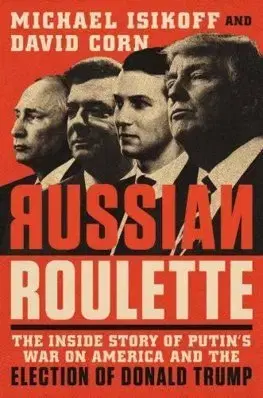 Politológia Russian Roulette - Michael Isikoff,David Corn