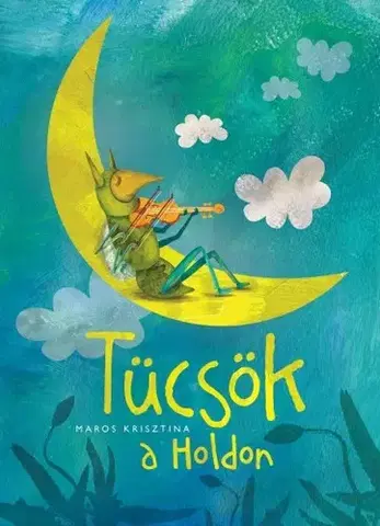 Pre deti a mládež - ostatné Tücsök a Holdon - Krisztina Maros