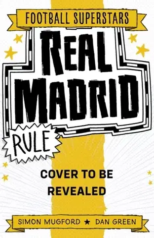 Encyklopédie pre deti a mládež - ostatné Football Superstars: Real Madrid Rule - Simon Mugford