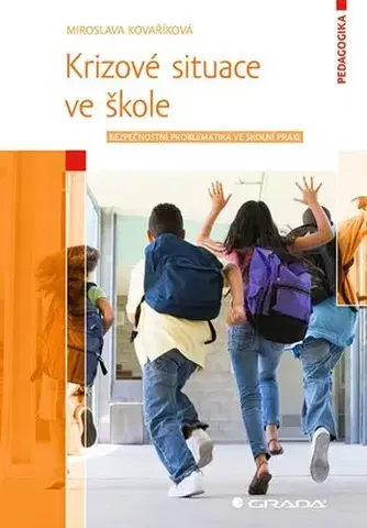 Pedagogika, vzdelávanie, vyučovanie Krizové situace ve škole - Miroslava Kovaříková