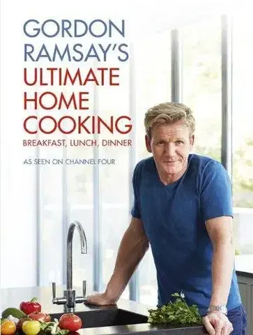 Kuchárky - ostatné Gordon Ramsay's Ultimate Home Cooking - Gordon Ramsay