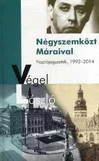 Fejtóny, rozhovory, reportáže Négyszemközt Máraival - László Végel