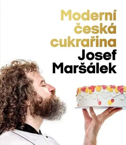 Sladká kuchyňa Moderní česká cukrařina, 3. vydání - Josef Maršálek
