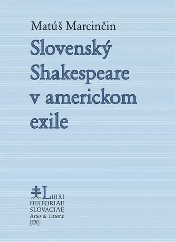 Osobnosti Slovenský Shakespeare v americkom exile - Matúš Marcinčin