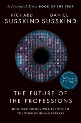 Odborná a náučná literatúra - ostatné The Future of the Professions - Richard Susskind,Daniel Susskind