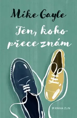 Svetová beletria Ten, koho přece znám - Mike Gayle,Markéta Musilová