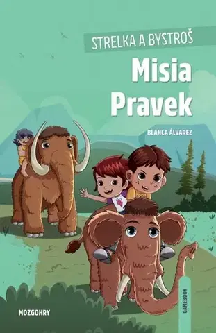 Pre deti a mládež - ostatné Strelka a Bystroš: Misia Pravek - Blanca Álvarez