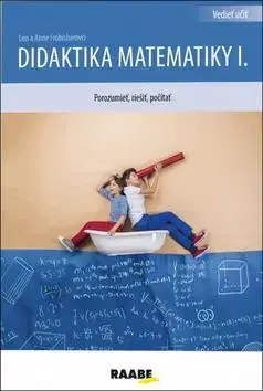 Pedagogika, vzdelávanie, vyučovanie Didaktika matematiky I. - Anne Frobisher,Len Frobisher