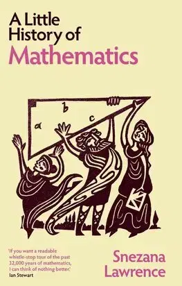 Matematika, logika A Little History of Mathematics - Snezana Lawrence