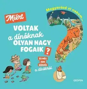 Pre deti a mládež - ostatné Magyarázd el nekem... Miért voltak a dínóknak olyan nagy fogaik? - Cécile Jugla