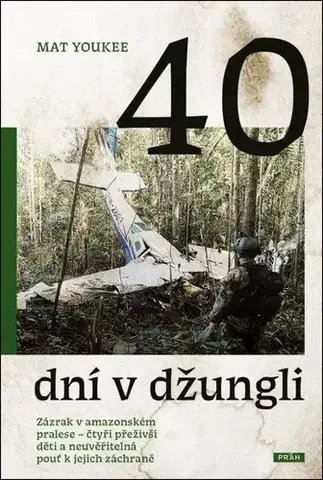 Fejtóny, rozhovory, reportáže 40 dní v džungli: Zázrak v amazonském pralese - Mat Youkee,Pavla Ryčová