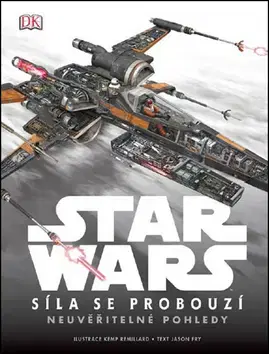 Fantasy, upíri STAR WARS Síla se probouzí Neuvěřitelné pohledy - Jason Fry