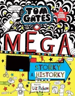 Dobrodružstvo, napätie, western Tom Gates 16: MEGA storky a historky - Liz Pichon
