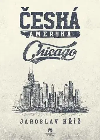 História Česká Amerika - Jaroslav Kříž