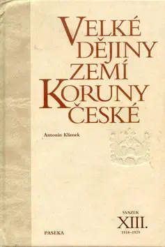 Slovenské a české dejiny Velké dějiny zemí Koruny české XIII. - Antonín Klimek
