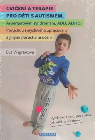 Pedagogika, vzdelávanie, vyučovanie Cvičení a terapie pro děti s autismem - Eva Vingrálková