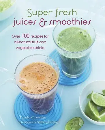 Nápoje - ostatné Super Fresh Juices and Smoothies - Nicola Graimes