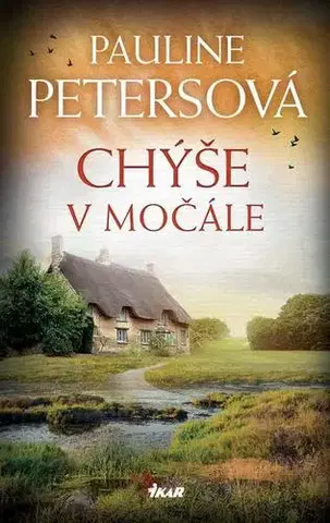 Historické romány Chýše v močále - Pauline Petersová,Dagmar Hoangová