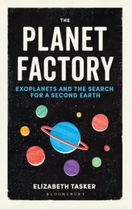 Prírodné vedy - ostatné The Planet Factory - Elizabeth Tasker