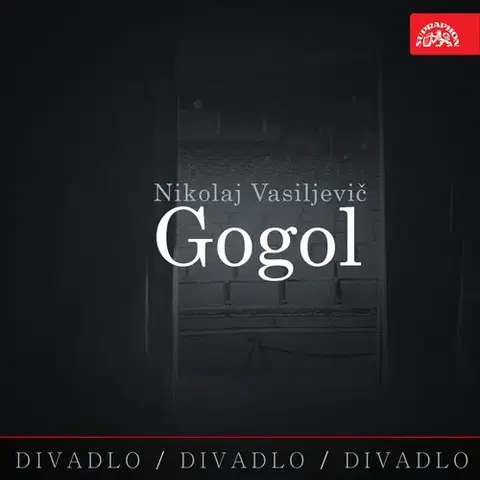 Umenie - ostatné SUPRAPHON a.s. Divadlo, divadlo, divadlo - Nikolaj Vasiljevič Gogol