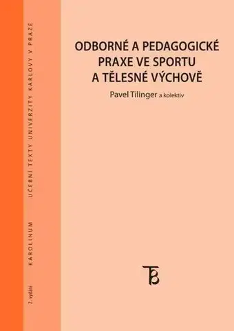 Pre vysoké školy Odborné a pedagogické praxe ve sportu a tělesné výchově - Pavel Tilinger