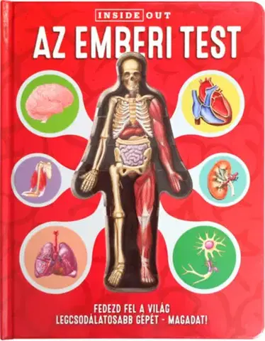 Ľudské telo Az emberi test - Fedezd fel a világ legcsodálatosabb gépét - Magadat!