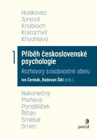 Fejtóny, rozhovory, reportáže Příběh československé psychologie I. - Ivo Čermák,Radovan Šikl