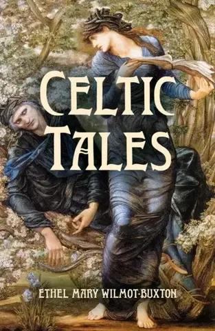 Mytológia Celtic Tales - E. M. Wilmot-Buxton