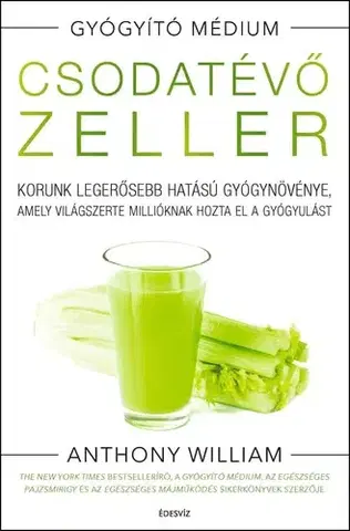 Prírodná lekáreň, bylinky Csodatévő zeller - puhatáblás - Anthony William