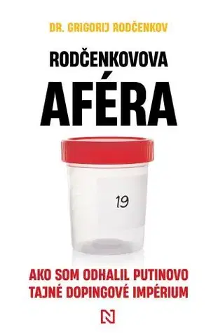 Šport Rodčenkovova aféra (Ako som odhalil Putinovo tajné dopingové impérium) - Grigorij Rodčenkov
