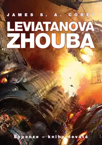 Sci-fi a fantasy Leviatanova zhouba - Expanze 9 - James S. A. Corey