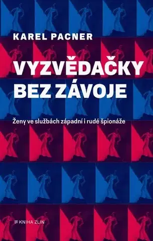 Špionáž a spravodajské služy Vyzvědačky bez závoje - Karel Pacner