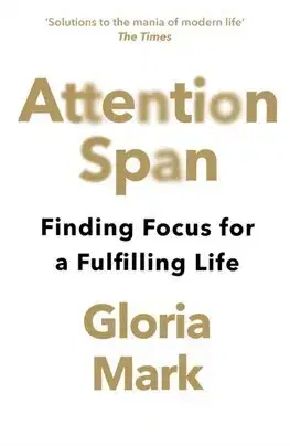 Psychológia, etika Attention Span - Gloria Mark