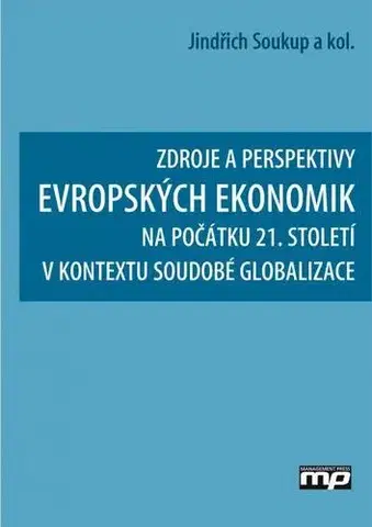 Ekonómia, Ekonomika Zdroje a perspektivy evropských ekonomik - Kolektív autorov,Jindřich Soukup