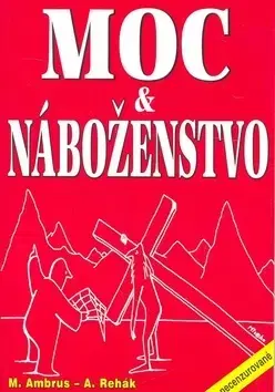 Náboženstvo - ostatné Moc a náboženstvo - Miloslav Ambrus