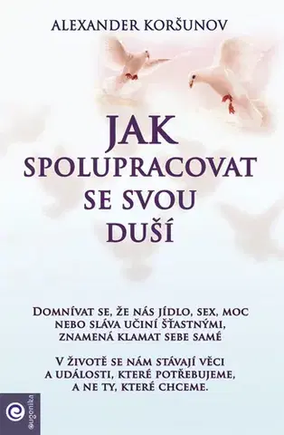 Duchovný rozvoj Jak spolupracovat se svou duší - Alexander Koršunov,Růžena Lankočí