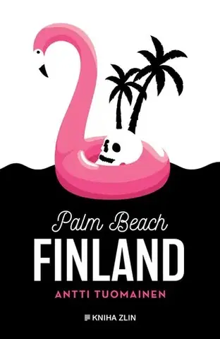 Detektívky, trilery, horory Palm Beach Finland - Antti Tuomainen,Ema Stašová