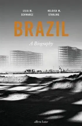 História - ostatné Brazil - A Biography - Kolektív autorov
