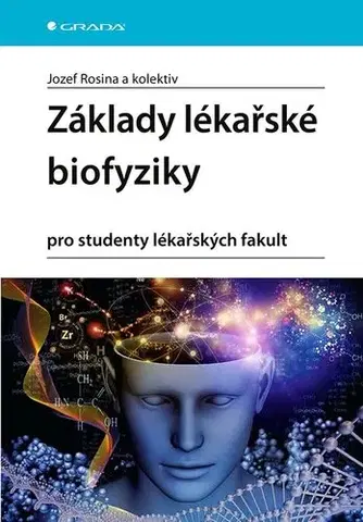 Medicína - ostatné Základy lékařské biofyziky - Jozef Rosina,Kolektív autorov