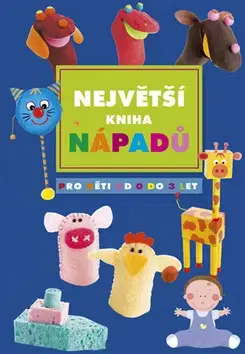 Nalepovačky, vystrihovačky, skladačky Největší kniha nápadů - Kolektív autorov,neuvedený