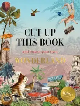 Maliarstvo, grafika Cut Up This Book and Create Your Own Wonderland - neuvedený,Marta Costa Planas