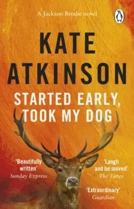 Svetová beletria Started Early, Took My Dog - Kate Atkinsonová