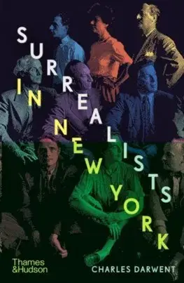 Maliarstvo, grafika Surrealists in New York - Charles Darwent