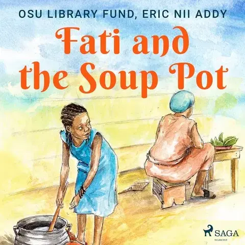 Pre deti a mládež Saga Egmont Fati and the Soup Pot (EN)