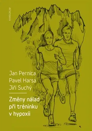 Beh, bicyklovanie, plávanie Změny nálad při tréninku v hypoxii - Jan Pernica,Pavel Harsa,Jiří Suchý
