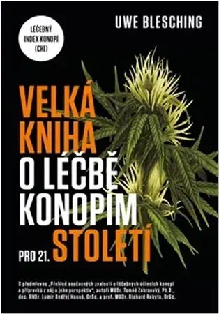 Alternatívna medicína - ostatné Velká kniha o léčbě konopím pro 21. století - Uwe Blesching