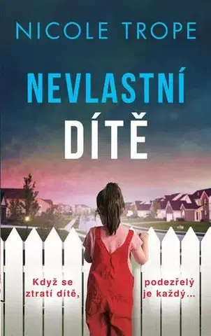 Detektívky, trilery, horory Nevlastní dítě - Nicole Trope